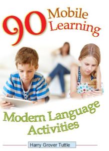 90 Mobile Learning Modern Language Activities by Harry Grover Tuttle